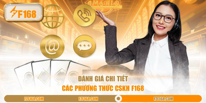 Đánh giá chi tiết các phương thức CSKH F168