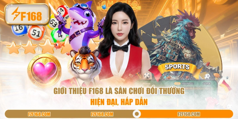 Giới thiệu F168 là sân chơi đổi thưởng hiện đại, hấp dẫn